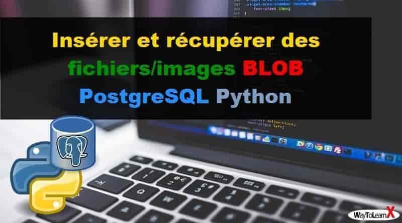 Python PostgreSQL BLOB insérer et récupérer des fichiers images
