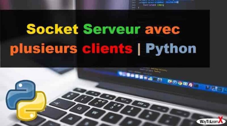 Socket Python - Serveur avec plusieurs clients - WayToLearnX