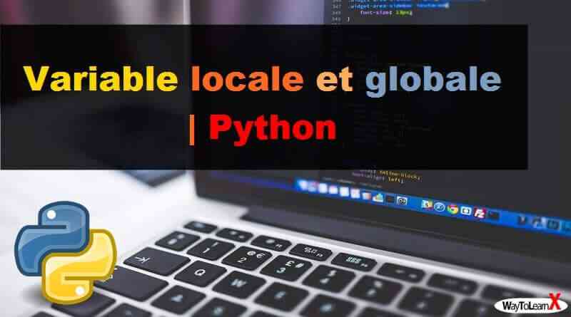 Variable locale et globale en Python
