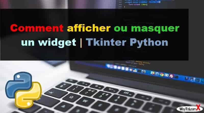 Comment afficher ou masquer un widget Tkinter Python
