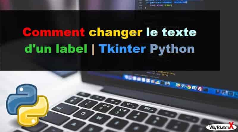 Comment changer le texte d'un label Tkinter Python