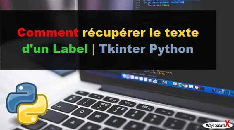 Comment récupérer le texte d'un Label Tkinter Python