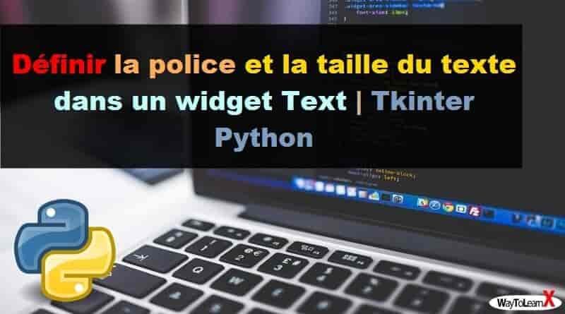 Définir la police et la taille du texte dans un widget Text - Tkinter Python