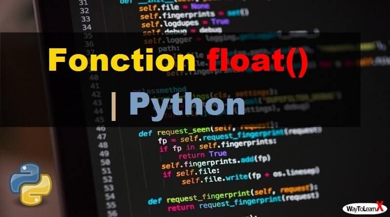 Fonction float() – Python - WayToLearnX