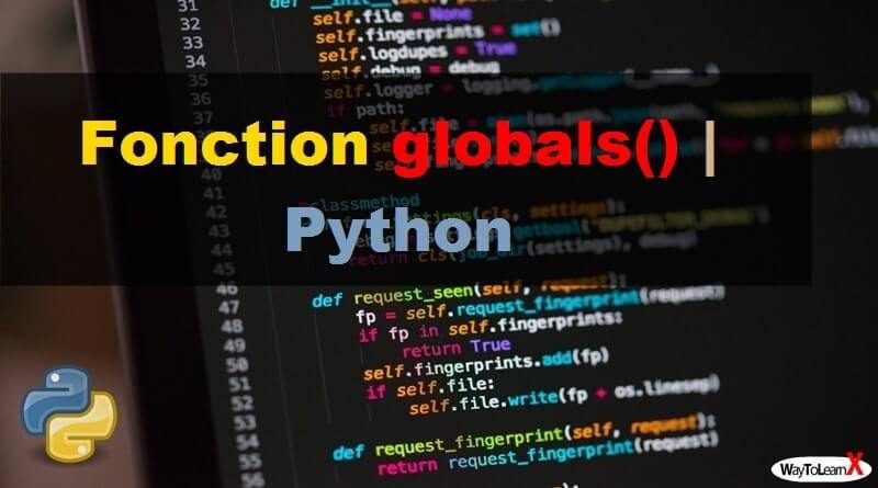 Fonction globals() – Python - WayToLearnX