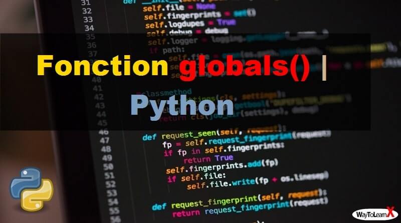 Fonction globals() – Python - WayToLearnX