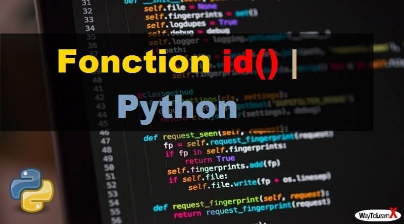 Fonction id() – Python - WayToLearnX