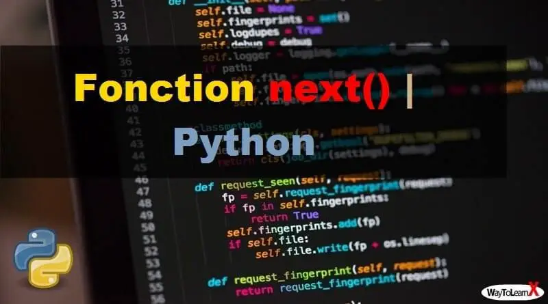 Fonction next() – Python - WayToLearnX