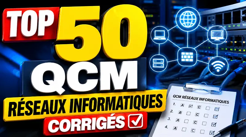 top-50-qcm-sur-les-reseaux-informatiques-avec-corriges