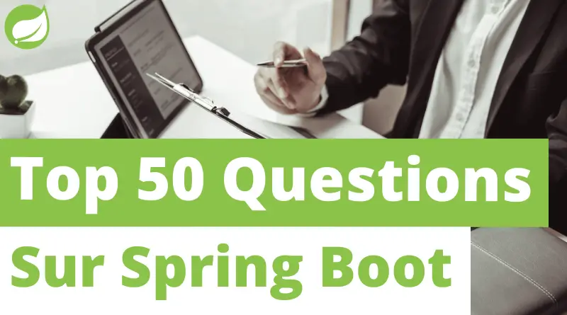 top-50-questions-dentretien-sur-spring-boot