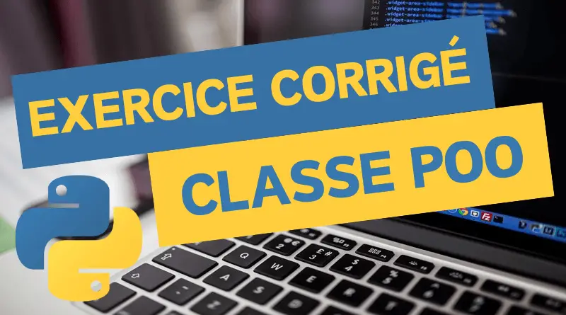 Exercice Corrigé: Les classes POO Python - Partie 3 - WayToLearnX