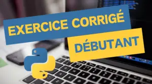 Exercice Corrigé Python pour Débutant - Partie 1 - WayToLearnX